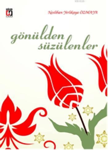 Gönülden Süzülenler, Neslihan Yerlikaya Özmaya