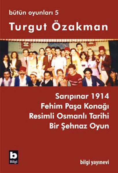 Turgut Özakman Bütün Oyunları 5, Turgut Özakman