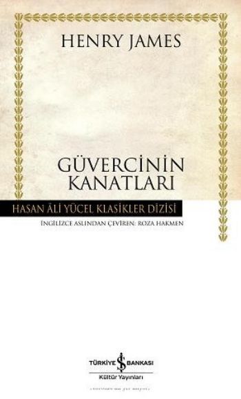 Güvercinin Kanatları (Ciltli), Henry James, İş Bankası