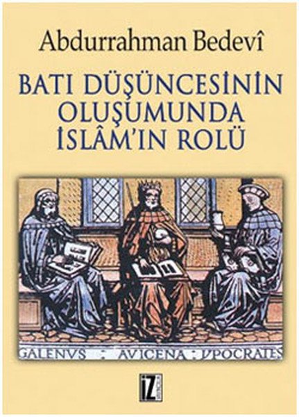 Batı Düşüncesinin Oluşumunda İslamın Rolü, Abdurrahman Bedevi