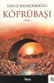 Köprübaşı, Yavuz Bahadıroğlu