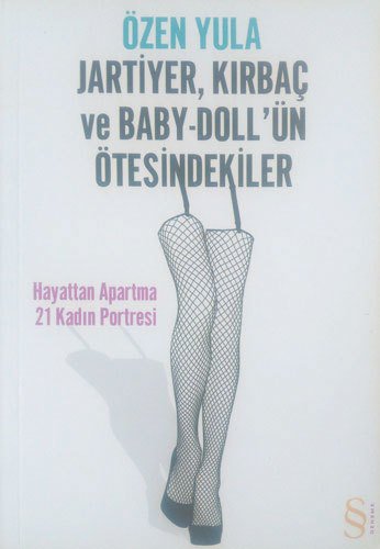 Jartiyer, Kırbaç ve Baby-Doll'ün Ötesindekiler, Özen Yula