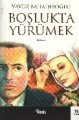 Boşlukta Yürümek, Yavuz Bahadıroğlu