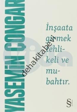 İnşaata Girmek Tehlikeli ve Mubahtır, Yasemin Çongar