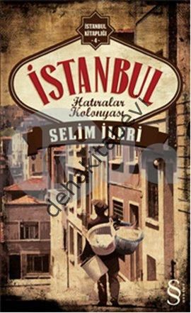 İstanbul Hatıralar Kolonyası, Selim İleri