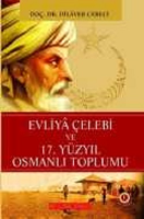 Evliya Çelebi Ve 17.Yüzyıl Osmanlı Toplumu, Dilaver Cebeci