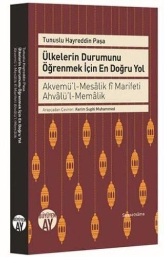 Ülkelerin Durumunu Öğrenmek İçin En Doğru Yol, Hayreddin Paşa
