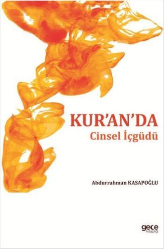 Kur'an'da Cinsel İçgüdü, Abdurrahman Kasapoğlu