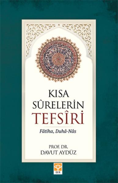 Kısa Surelerin Tefsiri, Davut Aydüz, Işık Yayınları