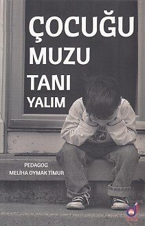 Çocuğumuzu Tanıyalım, Pedagog Meliha Oymak Timur