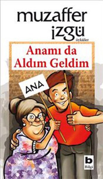 Anamı da Aldım Geldim, Muzaffer İzgü
