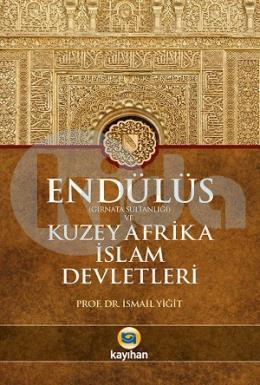 Endülüs (Gırnata Sultanlığı) Ve Kuzey Afrika İslam Devletleri, İsmail Yiğit