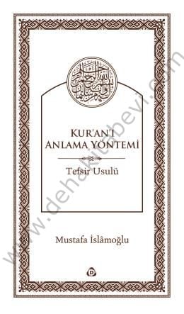 Kuranı Anlama Yöntemi (Tefsir Usulü), Mustafa İslamoğlu