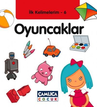 İlk Kelimelerim 6 Oyuncaklar, Çamlıca Basım Yayın