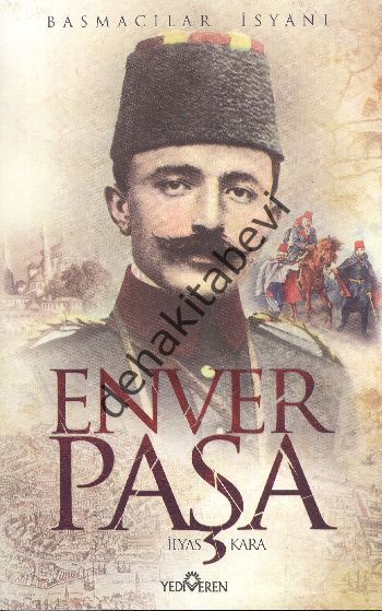 Enver Paşa - Basmacılar İsyanı, İlyas Kara