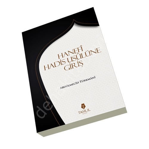 Hanefi Hadis Usulüne Giriş, Abdülmecid Türkmani