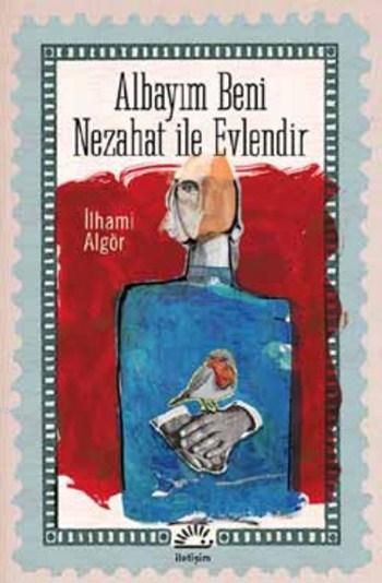 Albayım Beni Nezahat ile Evlendir, İlhami Algör, İletişim