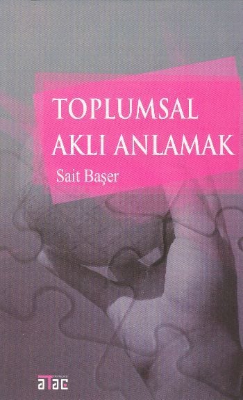 Toplumsal Aklı Anlamak, Sait Başer 
