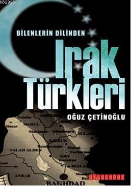 Irak Türkleri, Oğuz Çetinoğlu