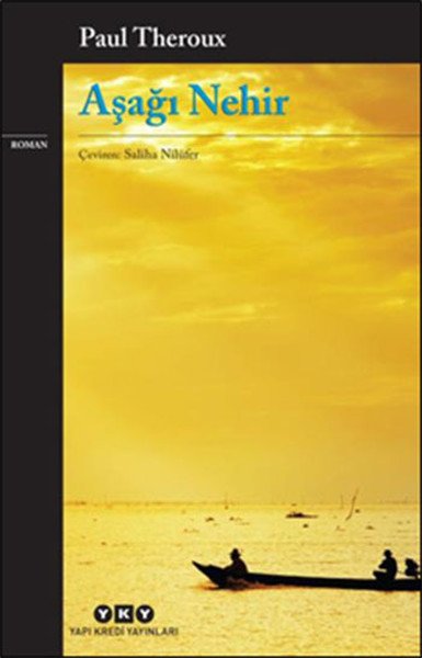 Aşağı Nehir, Paul Theroux