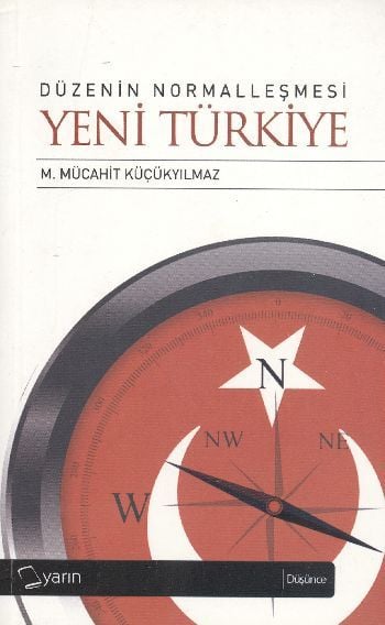 Düzenin Normalleşmesi Yeni Türkiye, M. Mücahit Küçükyılmaz
