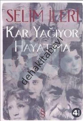Kar Yağıyor Hayatıma, Selim İleri