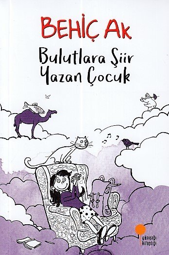Bulutlara Şiir Yazan Çocuk, Behiç Ak