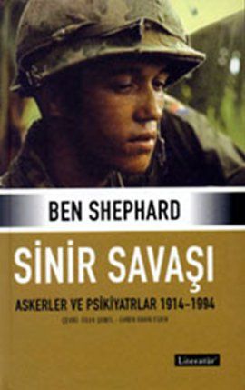 Sinir Savaşı  Askerler ve Psikiyatrlar 1914-1994, Ben Shephard, Literatür
