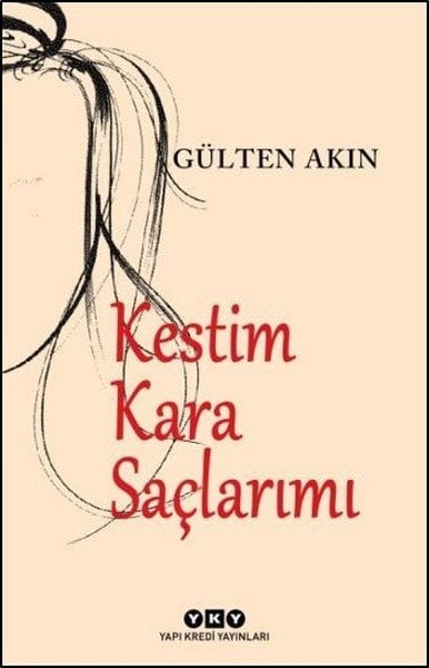 Kestim Kara Saçlarımı, Gülten Akın