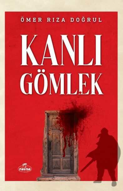 Kanlı Gömlek, Ömer Rıza Doğrul, Ravza Yayınları