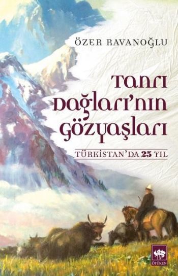 Tanrı Dağları'nın Gözyaşları, Özer Ravanoğlu