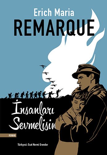 İnsanları Sevmelisin, Erich Maria Remarque