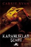 Karanlıklar Şehri Diriliş 3, Carrie Ryan