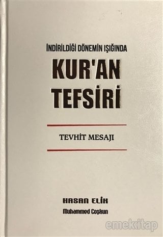 Tevhit Mesajı İndirildiği Dönemin Işığında Kur'an Tefsiri