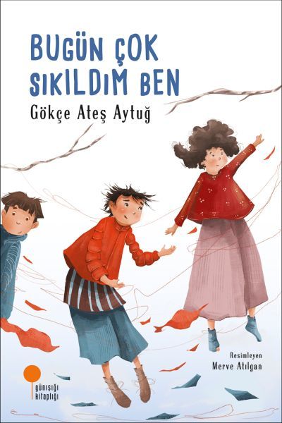 Bugün Çok Sıkıldım Ben, Gökçe Ateş Aytuğ