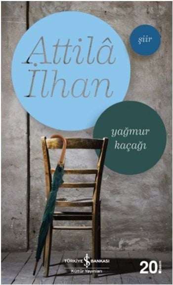 Yağmur Kaçağı, Attila İlhan