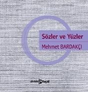 Sözler ve Yüzler, Mehmet Bardakçı, Hayal Yayınları