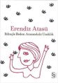 Bilinçle Beden Arasındaki Uzaklık, Erendiz Atasü