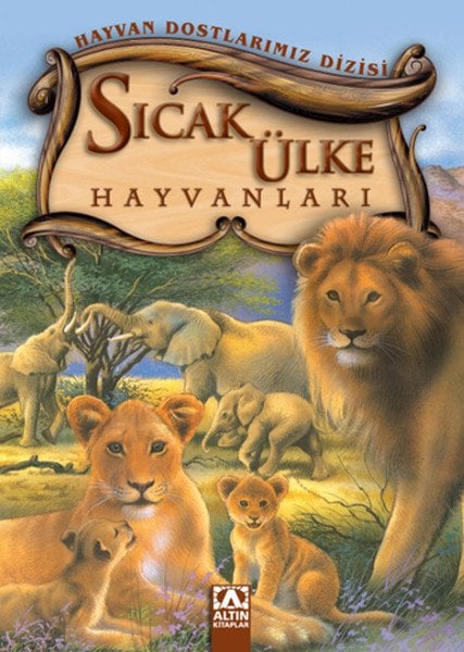 Hayvan Dostlarımız SıcakÜlke Hayvanları, Altın Kitaplar