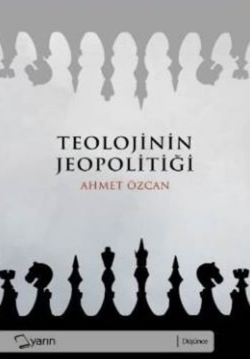 Teolojinin Jeopolitiği, Ahmet Özcan