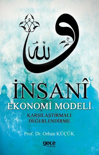 İnsani Ekonomi Modeli Karşılaştırmalı Değerlendirme, Orhan Küçük