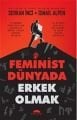 Feminist Dünyada Erkek Olmak, Motto Yayınları
