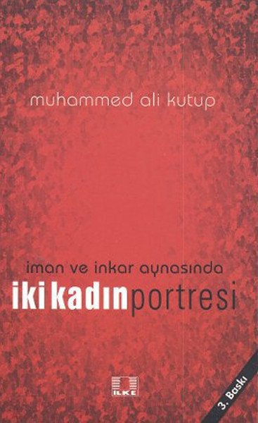 İman ve İnkar Aynasında İki Kadın Portresi, Muhammed Ali Kutub