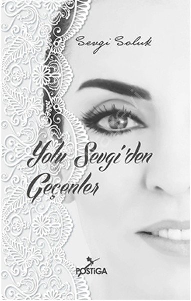 Yolu Sevgiden Geçenler, Postiga Yayınları