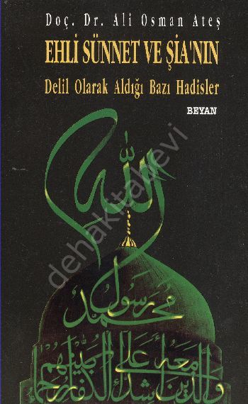 Ehli Sünnet ve Şia'nın Delil Olarak Aldığı Hadisler, Ali Osman Ateş