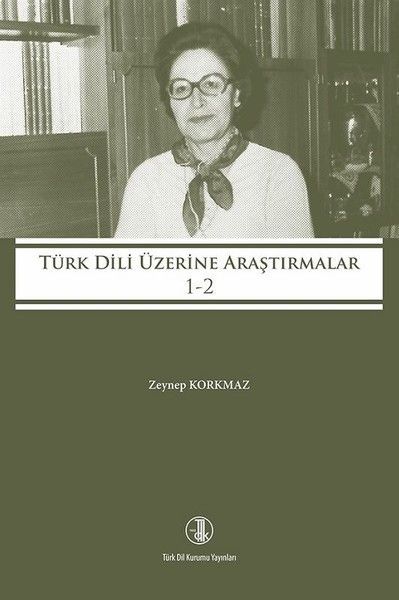 Türk Dili Üzerine Araştırmalar 1-2, Zeynep Korkmaz
