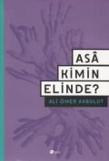 Asa Kimin Elinde?, Ali Ömer Akbulut, Şule Yayınları