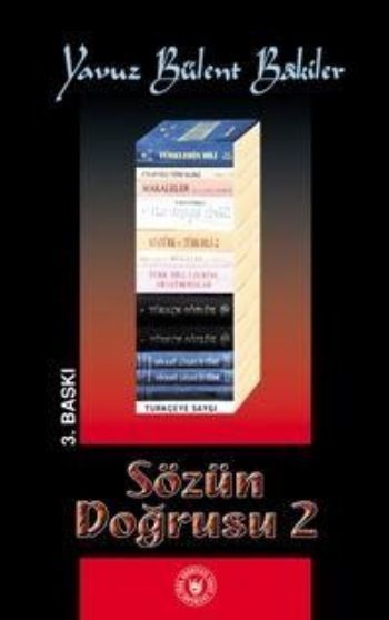 Sözün Doğrusu 2, Yavuz Bülent Bakiler