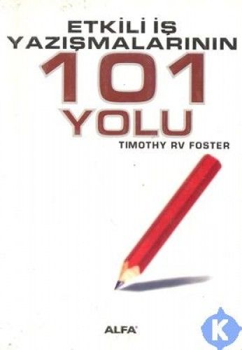Etkili İş Yazışmalarının 101 Yolu , Timothy Rv Foster