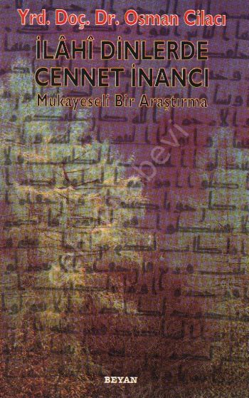 İlahi Dinlerde Cennet İnancı, Osman Cilacı